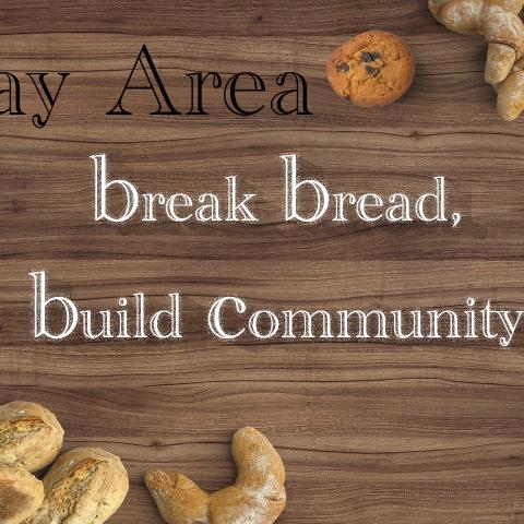 image of table with bread, text says 'bay area break bread build community'