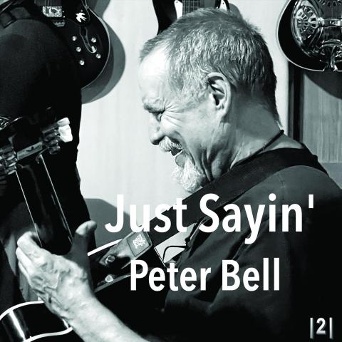 Peter Bell Just Sayin'