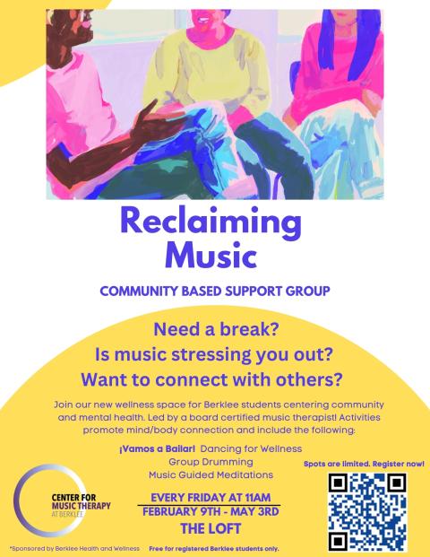 Reclaiming Music Group- Student wellness group information . Starting February 9th at the loft email ckoskela@berklee.edu for details 