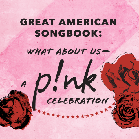 Great American Songbook: What About Us—A P!NK Celebration